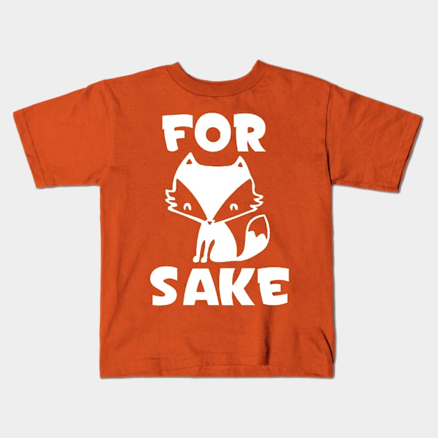 For Fox Sake Kids T-Shirt by tirani16